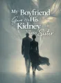 My Boyfriend Gave His Kidney to My Twin Sister cover