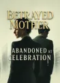 Betrayed Mother: Abandoned at Celebration cover