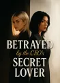 Betrayed by the CEO's Secret Lover cover