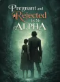 Pregnant and Rejected by My Alpha cover