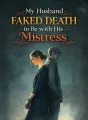 My Husband Faked Death to Be with His Mistress cover