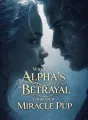 When My Alpha’s Betrayal Took Our Miracle Pup cover