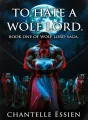 To Hate A Wolf Lord ( Book One of Wolf Lord Saga #1) cover