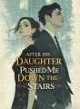 After His Daughter Pushed Me Down the Stairs cover
