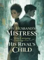 My Husband’s Mistress Was Carrying His Rival’s Child cover