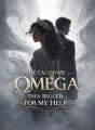 He Called Me Omega, Then Begged for My Help cover