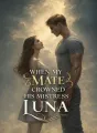 When My Mate Crowned His Mistress Luna cover