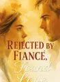 Rejected by Fiancé, Found Love cover