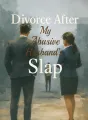 Divorce After My Abusive Husband's Slap cover
