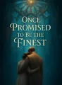 Once Promised to Be the Finest cover