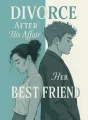 Divorce After His Affair with Her Best Friend cover