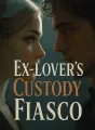Ex-Lover's Custody Fiasco cover