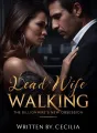 Dead Wife Walking_ The Billionaire's New Obsession cover