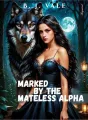 Marked By the Mateless Alpha cover