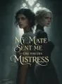 My Mate Sent Me to Die for His Mistress cover