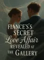 Fiancé's Secret Love Affair Revealed at the Gallery cover