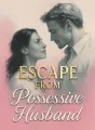 Escape from Possessive Husband cover