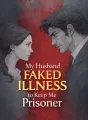My Husband Faked Illness to Keep Me Prisoner cover