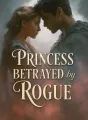 Princess Betrayed by Rogue cover