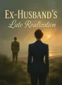 Ex-Husband's Late Realization cover