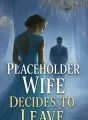 Placeholder Wife Decides to Leave cover