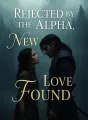 Rejected by the Alpha, New Love Found cover