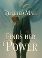 Rejected Mate Finds Her Power cover