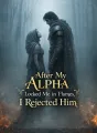 After My Alpha Locked Me in Flames, I Rejected Him cover