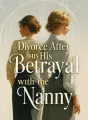 Divorce After His Betrayal with the Nanny cover