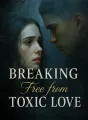 Breaking Free from Toxic Love cover