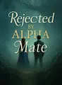 Rejected by Alpha Mate cover