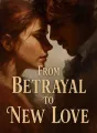 From Betrayal to New Love cover