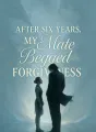 After Six Years, My Mate Begged Forgiveness cover