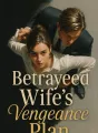 Betrayed Wife's Vengeance Plan cover