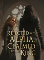Rejected by the Alpha, Claimed by the King cover