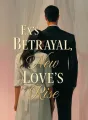 Ex's Betrayal, New Love's Rise cover