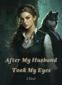 After My Husband Took My Eyes, I Fled cover
