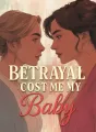 Betrayal Cost Me My Baby cover