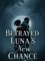 Betrayed Luna's New Chance cover
