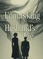 Unmasking the Husband's Lie cover