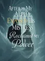 After My Alpha Exposed His Mistress, I Reclaimed My Power cover
