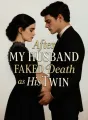 After My Husband Faked Death as His Twin cover