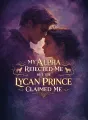 My Alpha Rejected Me but the Lycan Prince Claimed Me cover