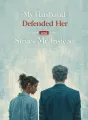My Husband Defended Her and Struck Me Instead cover
