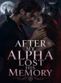 After my Alpha lost his memory cover
