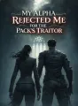 My Alpha Rejected Me for the Pack’s Traitor cover