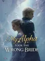 My Alpha Took the Wrong Bride cover