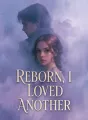 Reborn, I Loved Another cover