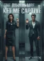 The Billionaire Kept Me Captive cover