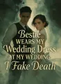 Bestie Wears My Wedding Dress at My Wedding, I Fake Death cover